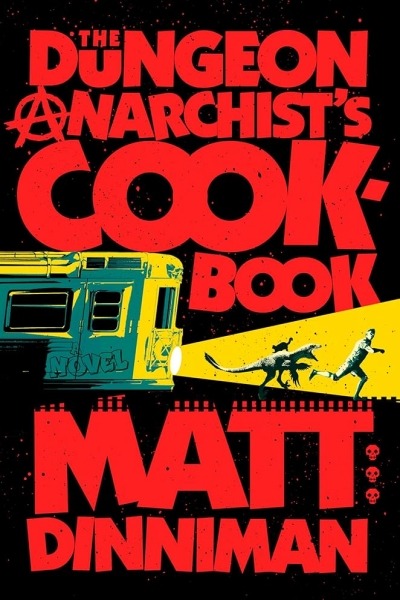 The Dungeon Anarchist's Cookbook por Matt Dinniman